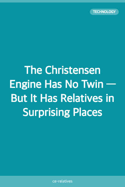 The Christensen Engine Has No Twin — But It Has Relatives in Surprising Places