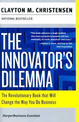 The Innovator's Dilemma: When New Technologies Cause Great Firms to Fail