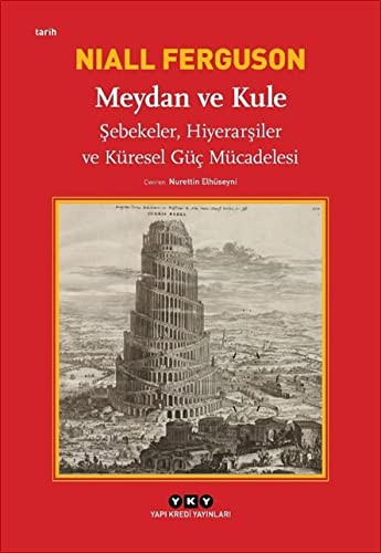 The Square and the Tower: Networks, Hierarchies and the Struggle for Global Power