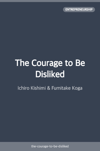 The Courage to Be Disliked
